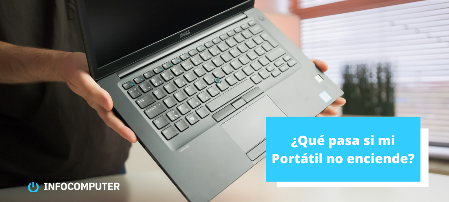Surrey Popa Madurar Qué hacer si tu portátil no enciende? ¡Guía para resolver el problema! -  Blog InfoComputer