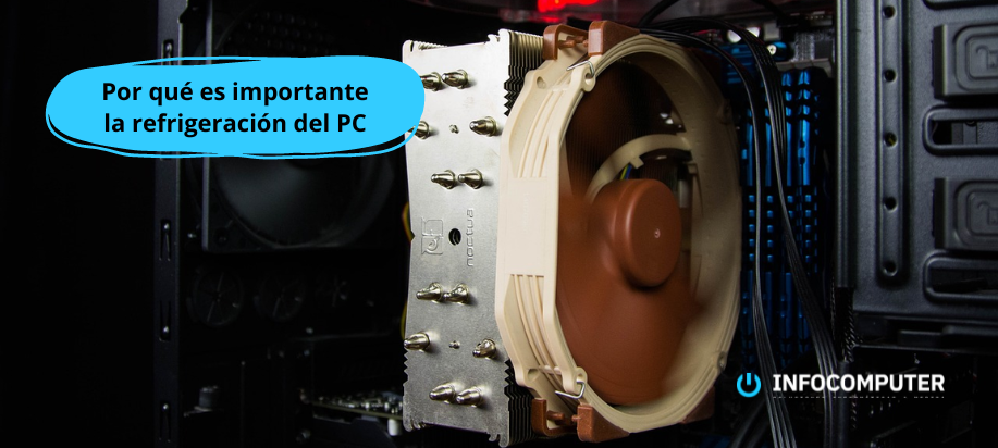 Por qué es importante la refrigeración del PC